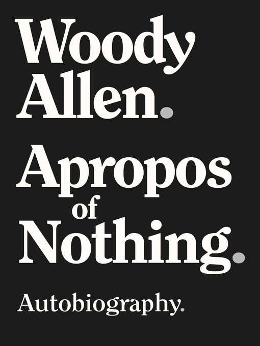 Title details for Apropos of Nothing by Woody Allen - Wait list